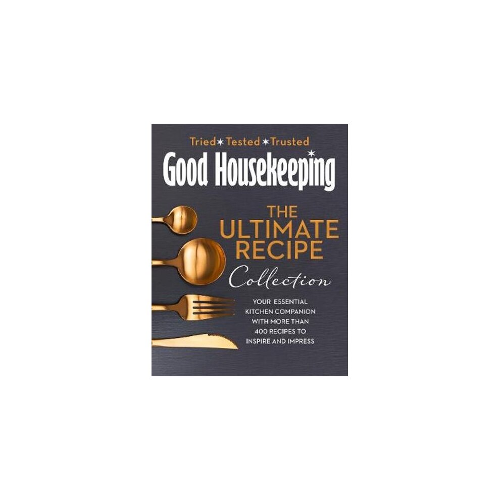 Good Housekeeping The Ultimate Recipe Collection First Choice Produce